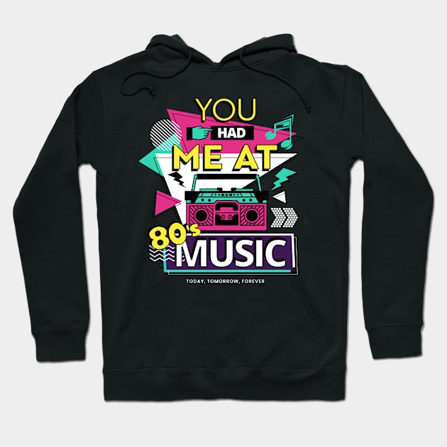 You Had Me At 80's Music Hoodie by RockReflections